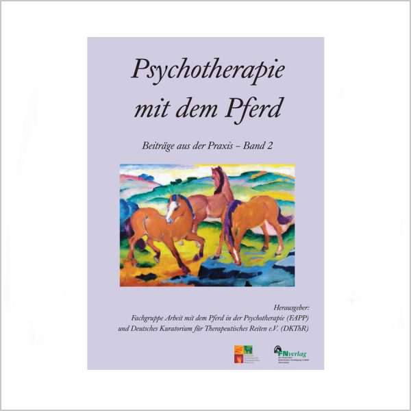 Psychotherapie mit dem Pferd - Beiträge aus der Praxis - Band 2