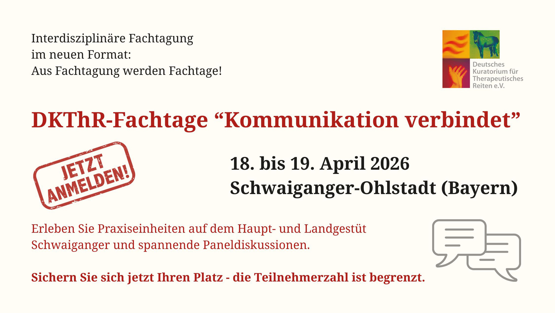 DKThR-Fachtage 2026 in Bayern - Jetzt anmelden Ein Werbebanner für die DKThR-Fachtage mit dem Titel "Kommunikation verbindet", datiert auf den 18. bis 19. April 2026 in Schwaiganger-Ohlstadt, Bayern. Es enthält Informationen zur Anmeldung und hebt Praxisbeispiele sowie Diskussionspanels hervor.